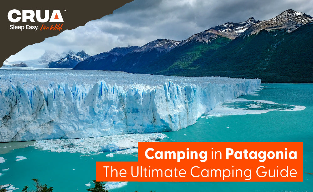 Camping in Patagonia | The Ultimate Camping Guide