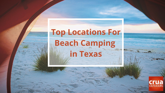Our Top Locations For Beach Camping in Texas - Crua Outdoors
